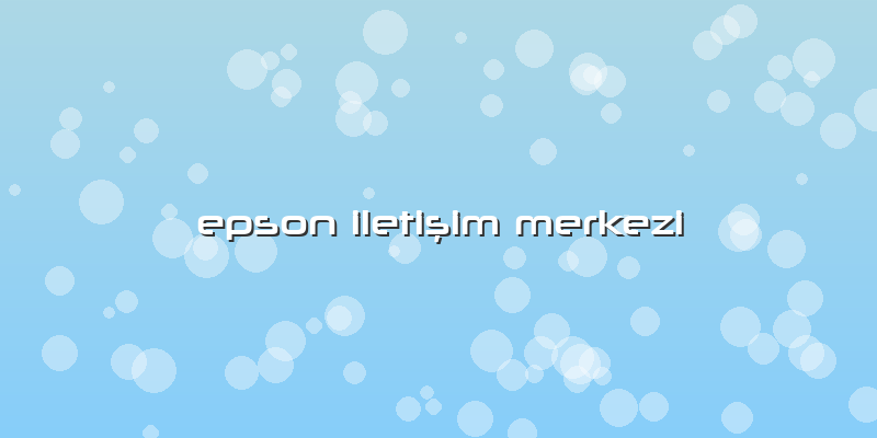 Epson Iletişim Merkezi